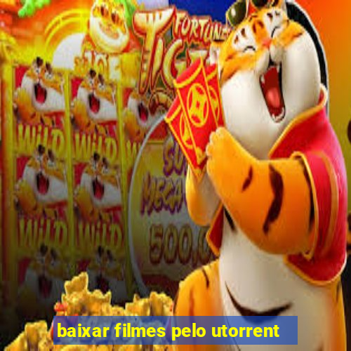 baixar filmes pelo utorrent